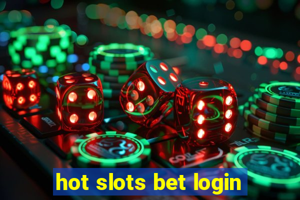 hot slots bet login